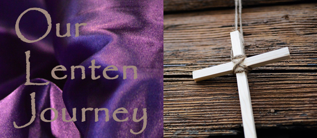 Our Lenten Journey